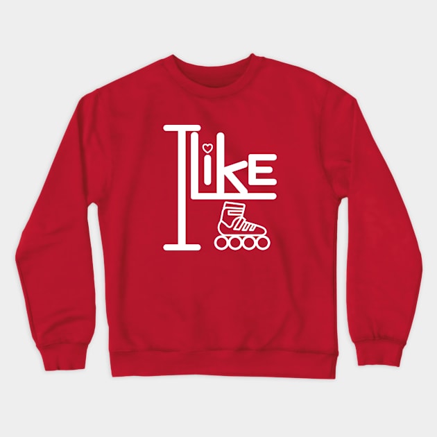 I like inline skating. Crewneck Sweatshirt by SunriseD